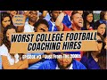 Worst College FB Coaching Hires 2000s