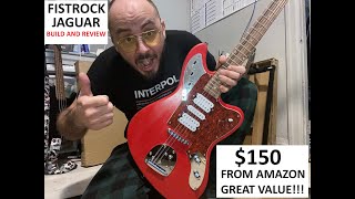 Fistrock Jaguar Guitar Kit Build and Review