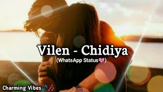 Vilen - Chidiya (WhatsApp Status💖) | Ye jo Jhumta Sawan hai | Tiktok Viral chidiya | Charming Vibes