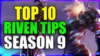 RIVEN TOP 10 TIPS FOR CARRYING IN SEASON 9 - League of Legends