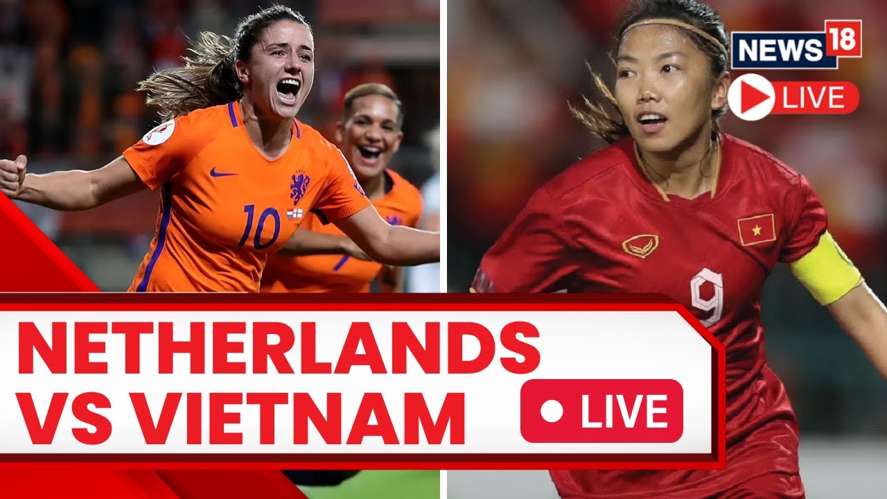 Vietnam Vs Netherlands Women's Worldcup | Vietnam Vs Netherlands Match ...