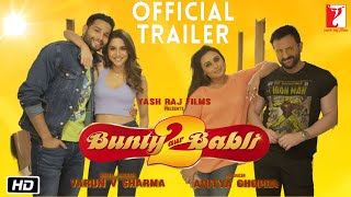 Bunty Aur Babli 2 Official Trailer 2021 | Saif Ali Khan, Rani Mukerji | Bunty Aur Babli 2 Teaser