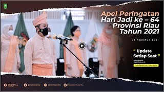 Apel Peringatan Hari Jadi Ke – 64 Provinsi Riau Tahun 2021