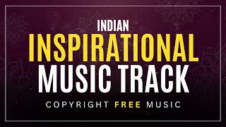Indian Inspirational Music Track - Copyright Free Music