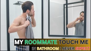The Bathroom Incident That Changed How I See My Roommate| Gay True Love Story
