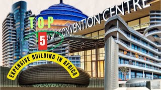 Reba Inzu Zihenze Muri Africa | Na Kigali Convention Center Irimo | Top 5 Expensive Building