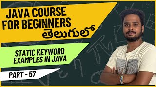 Core Java Course - Static Keyword Examples in Java Explained in Telugu - Part 57 | Java Programming