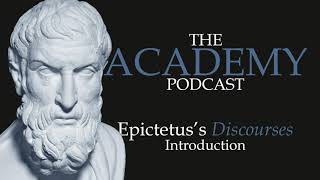 Epictetus's Discourses: Intro & Context - The Academy Podcast