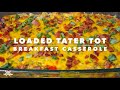 Loaded Tater Tot Breakfast Casserole