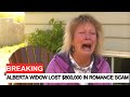 Alberta Widow Loses $800,000 Life Savings to Online Romance Scam