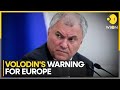 Russia-Ukraine War: Volodin warns EU of approval for weapons for Ukraine | World News | WION