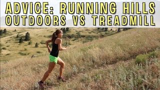 Advice: Running Hills Outdoors vs Treadmill