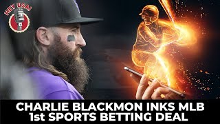 Charlie Blackmon Inks MLB 1st Sports Betting Deal | HeyUSA!
