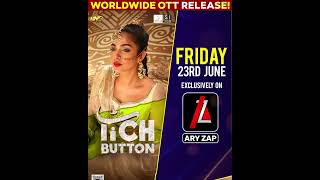 **Worldwide OTT Release**  #TichButton is releasing on Friday 23rd June on the #ARYZAP App! 🎬