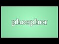 Phosphor Meaning