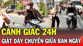 CẢNH GIÁC 24H | GIẬT DÂY CHUYỀN BAN NGÀY | Phút Giây Cảnh Giác 2026 | Chuyện Cảnh Giác 2026 THVL