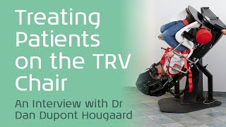 Treating BPPV Patients on the TRV Chair: An Interview with Dr. Dan Dupont Hougaard