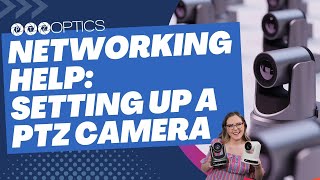 Networking Help -Setting up a PTZ camera