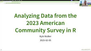 2025 Webinar 1 Analyzing Data from the 2023 American Community Survey in R with Kyle Walker