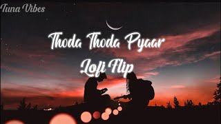 Thoda Thoda Pyaar Hua || Lofi Songs || Slowed and Reverb || Relax || Hindi Lofi || ‎@TUNA_VIBES