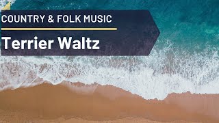 Best Folk Country Songs Of All Time | Terrier Waltz | No Copyright Music