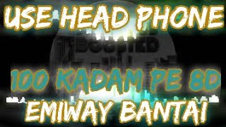 EMIWAY - 100 KADAM PE 8D (Prod. by Pendo46) (Official Music Video)