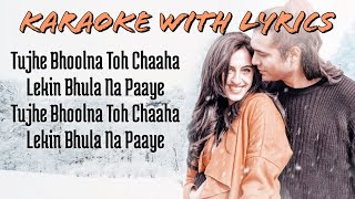 Tujhe Bhoolna Toh Chaaha | Karaoke With Lyrics | Rochak K ft. Jubin N