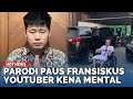 YOUTUBER KENA MENTAL Parodikan Paus Fransiskus, Winson Reynaldi Minta Maaf, Nasibnya Terkuak