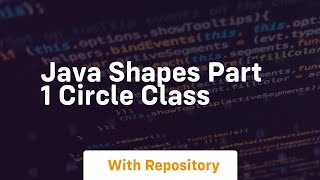 java shapes part 1 circle class
