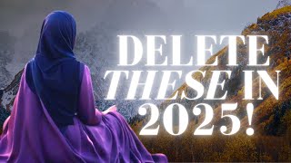 8 Things You Should QUIETLY ELIMINATE From Your Life In 2025 (Islam Based)