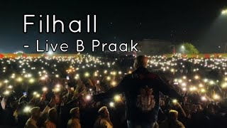 FILHALL - Live B Praak | Akshay Kumar Ft Nupur Sanon | BPraak | Jaani | Arvindr Khaira | Ammy Virk