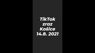 TikTok zraz Košice (14.8.2021)