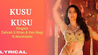 Kusu kusu(lyrical) - Zahrah S Khan&Dev Nagi,Tanishq B ft. Nora Fatehi | John A,Divya k| Sooryavanshi