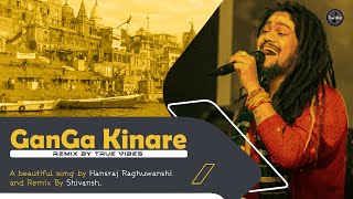 Ganga Kinare 2 | Rock Version | Hansraj Raghuwanshi | Remix | True Vibes #devotional #gangakinare2