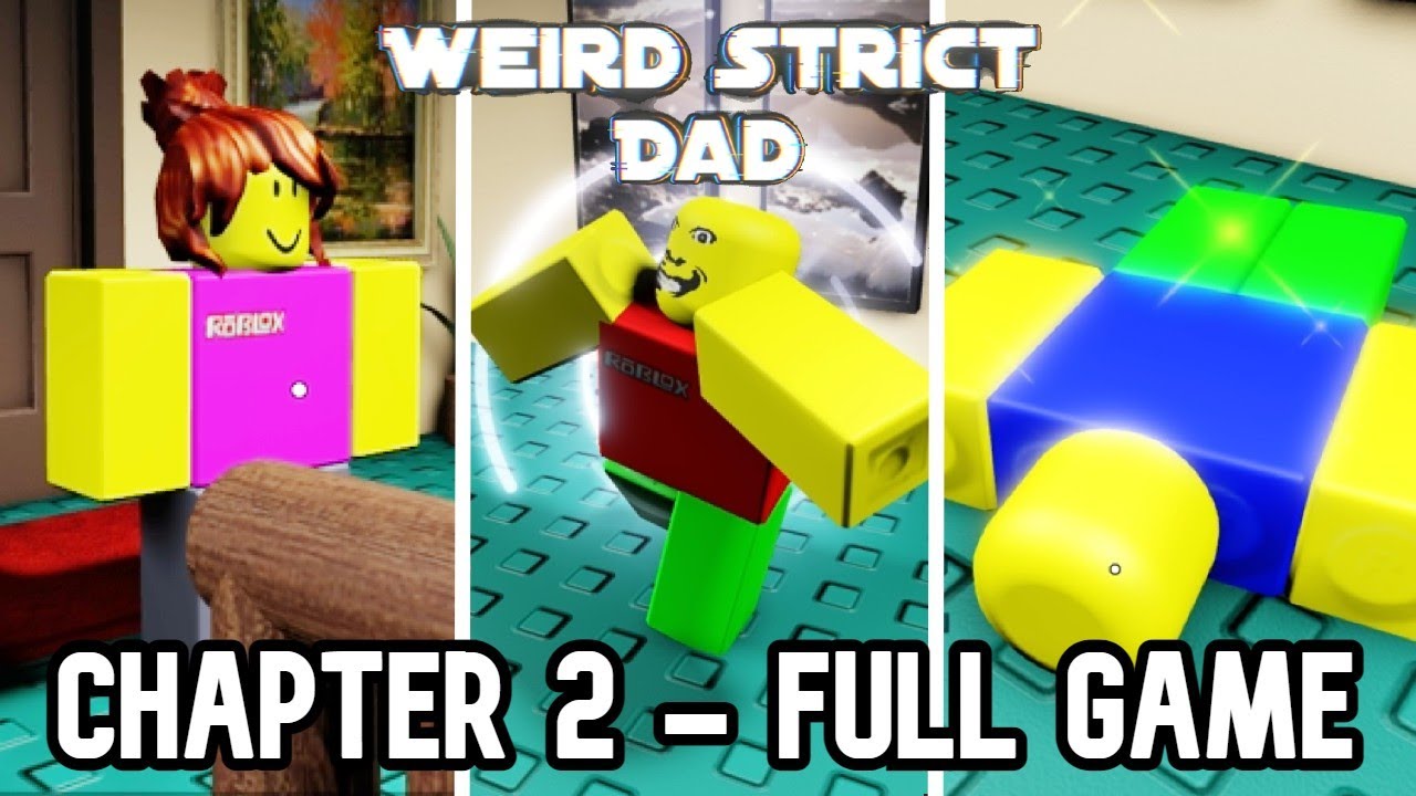 Weird Strict Dad Chapter 2 Full Walkthrough (ROBLOX) - YouTube