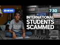 Indian students duped in multi-million dollar Australian visa fraud | 7.30