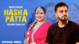 NASHA PATTA - (Official Video) Mani Longia Ft. Deepak Dhillon | Latest New Punjabi Songs 2023