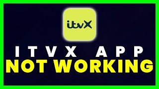 ITVX App Not Working: How to Fix ITVX App Not Working