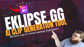 Eklipse.gg AI Clip Generation Tool Review: The Best Way to Create Gaming Highlights?