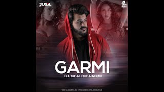 Garmi Song | Street Dancer 3D | DJ Jugal Dubai Remix | Varun D, Nora F, Shraddha K, Badshah, Neha K