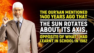 Quran Mentioned 1400 Years Ago the Sun Rotates About its Axis, Opposite of what I Learnt in School