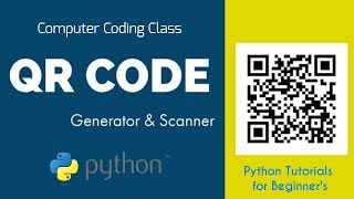 QR Code Generator in Python | QR Code Scanner in Python | Python QR Code Tutorial | Python Tutorials