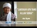 Ceramah Aa Gym Terbaru 2017 Kajian Kitab AL - Hikam LAKUKAN APA YANG ALLAH SUKAI