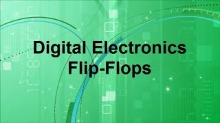 Digital Electronics -- Flip-Flops