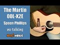 Martin 00L-X2E - Spoon Phillips - no talking