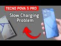 techno pova 5 Pro slow charging problem solution, how to solve slow charging problem in techno pova