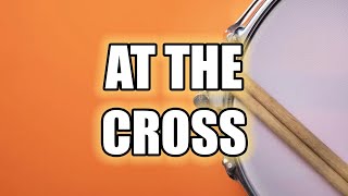 Drums | At the Cross - Hillsong Worship | April 07, 2024