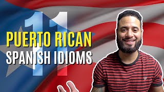 11 Common Puerto Rican Spanish Idioms To Sound Like A Native