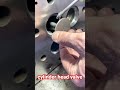 cylinder head valve #car #engine #mechanic #shorts