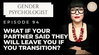 What To Do When Your Partner Says No To Your Transition | Dr. Z